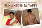 SU TESİSATI - İşte patron işkencesinin acı fotoğrafı