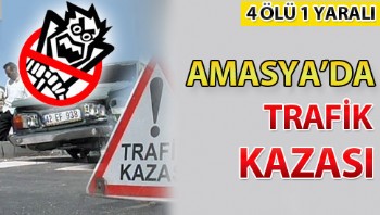 Amasya'da feci kaza: 4 ölü
