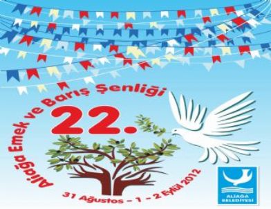 22. Aliağa Emek ve Barış Şenlikleri Dolu Dolu Geçecek