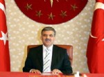 ALAADDIN YÜKSEL - Cumhurbaşkanı Abdullah Gül Açıklama Yaptı