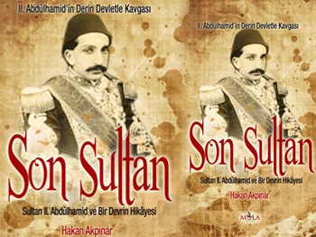 Akpınar'ın kaleminden 2. Abdülhamid Han'ın Derin Devlet Kavgası