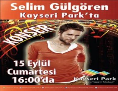 Selim Gülgören Kayseri Park’ta Sevenleriyle Buluşacak