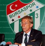 BURSASPOR TEKNIK DIREKTÖRÜ - Daum: 'Şovmen Değil Görev Adamıyım”