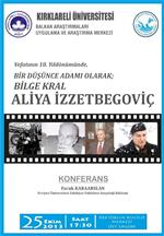 SOSYOLOJI - Vefatının 10. Yıldönümünde 'Bir  Düşünce  Adamı Olarak  Bilge  Kral Aliya İzzetbegoviç' Konferansı