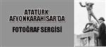 Afyonkarahisar'da 'Atatürk Afyonkarahisar’da' İsimli Fotoğraf Sergisi