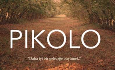 'PİKOLO-Daha iyi bir geleceğe büyümek'