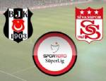 Beşiktaş - Sivassspor: 1-1 Maç Sonucu