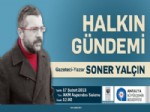 SONER YALÇıN - Soner Yalçın Halkın Gündemi’nde