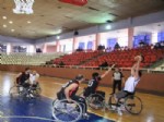 CAVIT TORUN - Tekerlekli Basketçiler İkinci Yarıya Umutlu Başlıyor