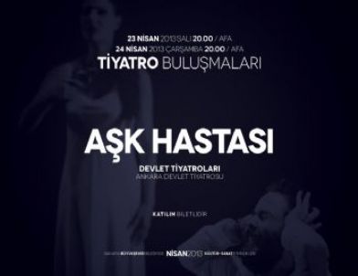 Aşk Hastası Afa’da Sahnelenecek