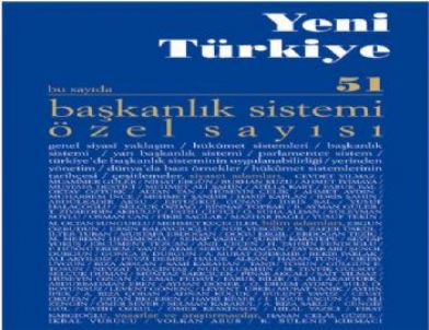 Yeni Türkiye Dergisi, 'başkanlık Sistemi' Kapağı İle Yayında