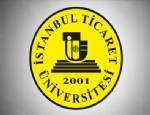 KÜÇÜKYALı - İstanbul Ticaret Üniversitesi’nde Büyük Değişim