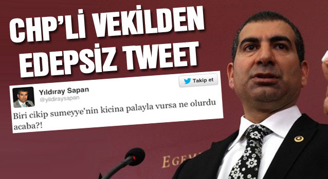 Gökçek, CHP'li vekili bombaladı