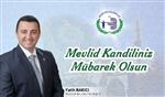 MEVLID KANDILI - Bakıcı'nın Mevlid Kandili Mesajı
