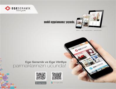 Ege Seramik ve Ege Vitrifiye, Mobil Aplikasyonu İle Teknolojide De İddialı