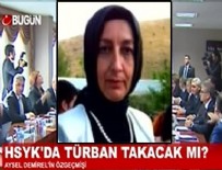 DOĞAN MEDYA - HSYK üyesinin 'başörtüsü' Bugün TV'yi rahatsız etti