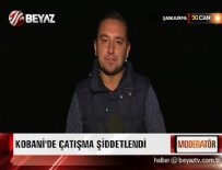 TÜRKER AKINCI - Kobani'de çatışma şiddetlendi