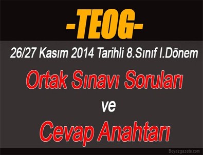 TEOG 26-27 Kasım 2014 8.Sınıf I.Dönem Ortak Sınav Soruları ve Cevapları