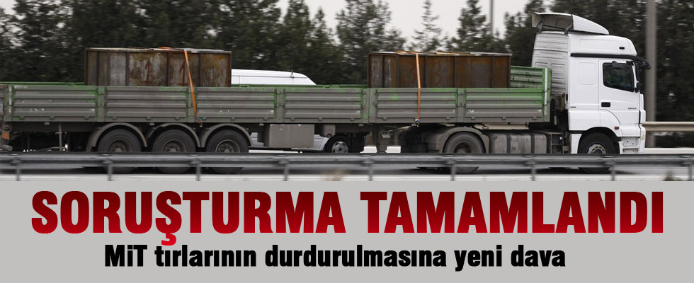 MİT TIR'ları ile ilgili yeni dava