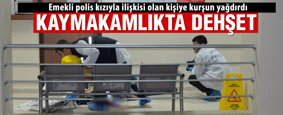 Emekli polis, kaymakamlıkta dehşet saçtı