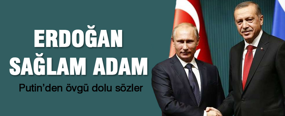 Putin'den Erdoğan'a büyük övgü