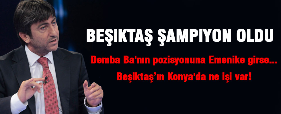 Rıdvan Dimen: Beşiktaş şampiyon oldu