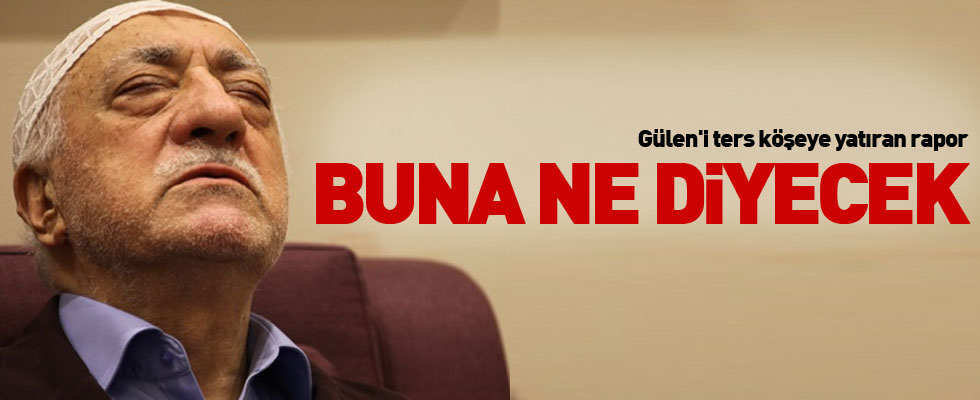 Gülen'i ters köşeye yatıran rapor