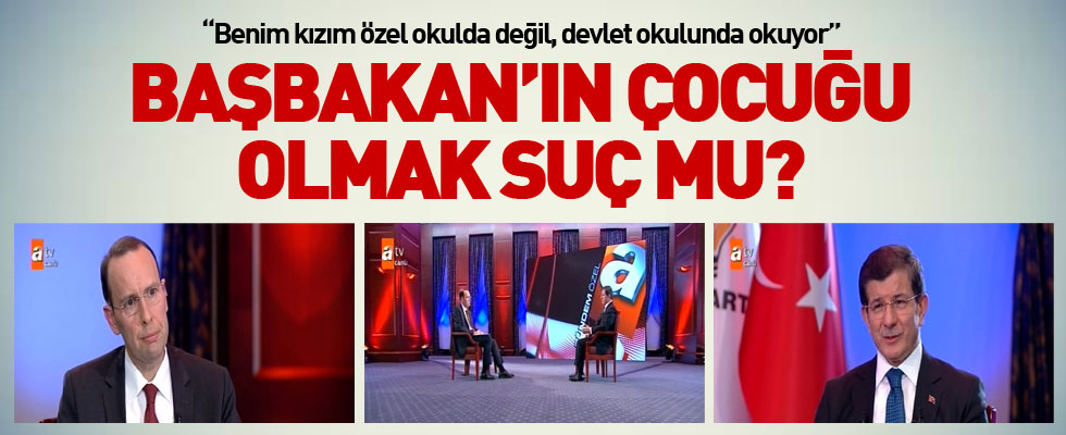 Davutoğlu: Başbakan'ın kızı olmak suç mu?