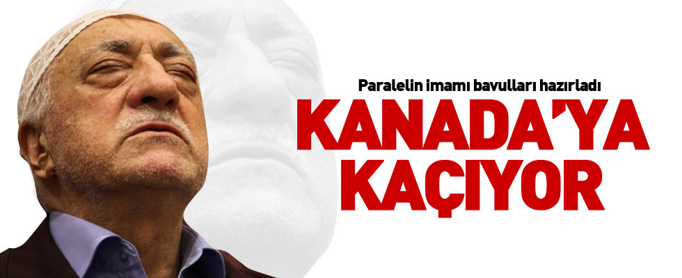 Fethullah Gülen Kanada'ya kaçıyor