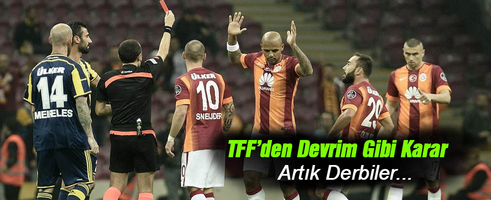 TFF'den Devrim Gibi Karar! Artık Derbiler..