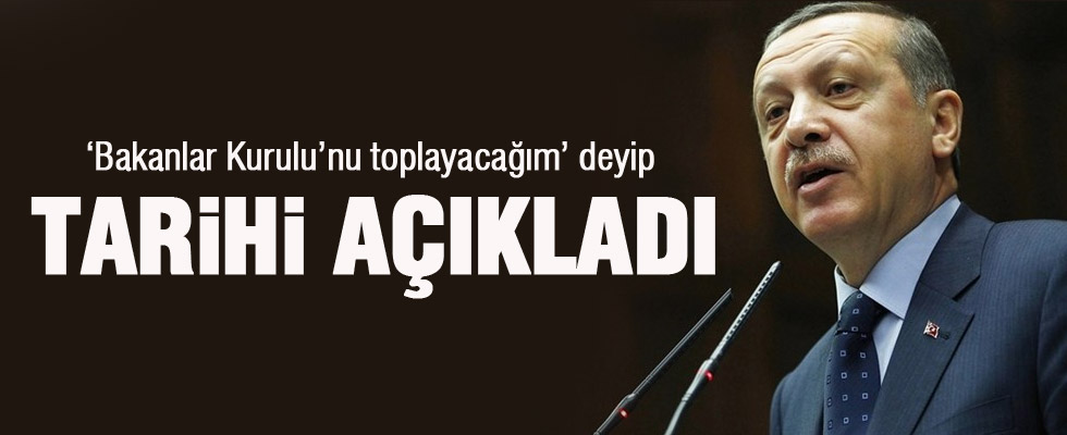 Erdoğan kabineyi toplayacağı tarihi açıkladı