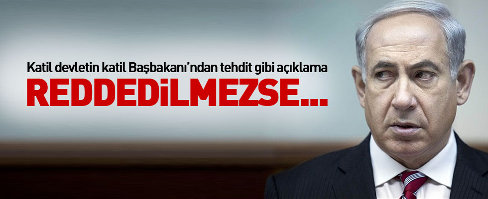 Netanyahu'dan tehdit gibi açıklama