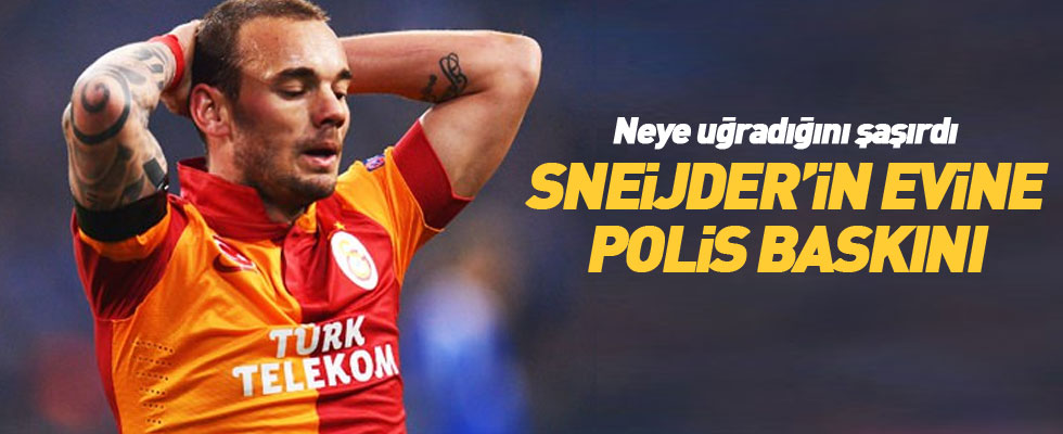 Sneijder'e büyük şok! Polis evini bastı