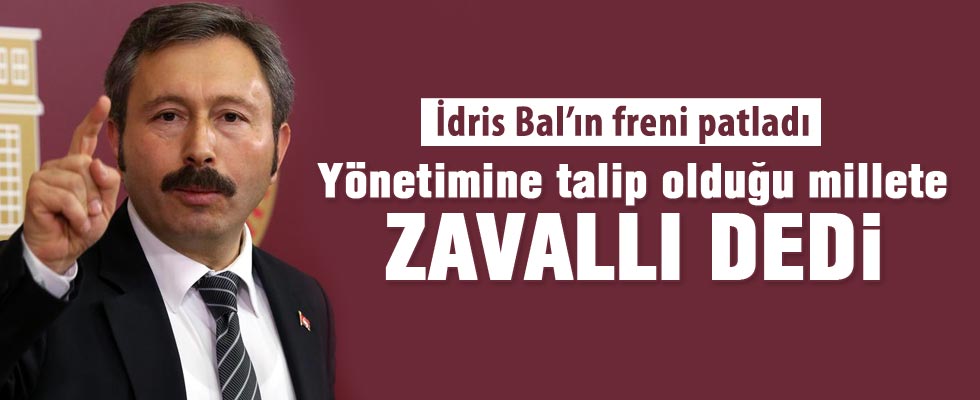 İdris Bal, vatandaşlara 'zavallı' dedi