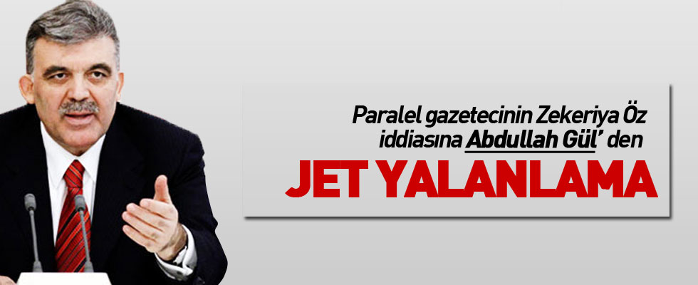 Abdullah Gül'den Zekeriya Öz iddiasına yalanlama