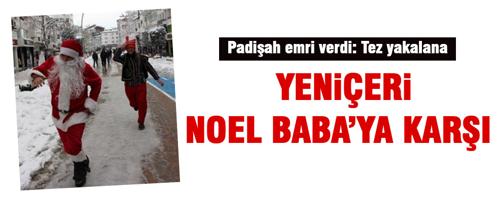 Yeniçeri Noel Baba'ya karşı!