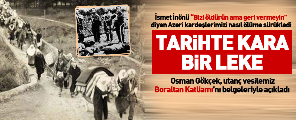 Osman Gökçek, Boraltan Katliamı'nı belgeleriyle açıkladı