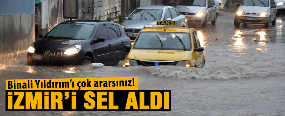 İzmir'i sel aldı