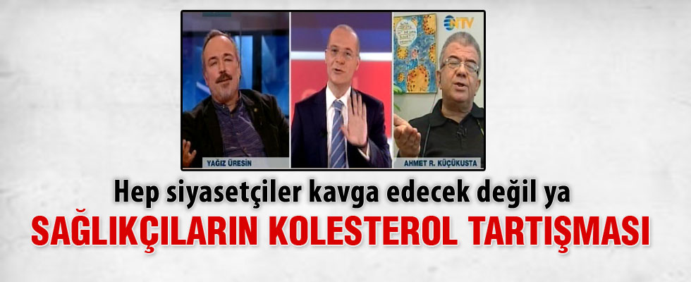 Sağlıkçıların kolesterol kavgası