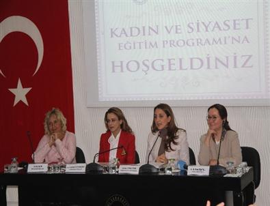 'Kadın ve Siyaset” Siyasetçilerle Tartışıldı