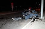 İSTANBUL YOLU - Direğe Çarpan Otomobilin Kadın Sürücüsü Öldü