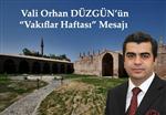 VAKIFLAR HAFTASI - Vali Orhan Düzgün’ün 'Vakıflar Haftası” Mesajı