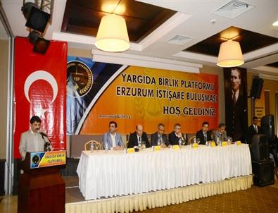 Yargıda Birlik Platformu Toplantısı Erzurum'da Yapıldı