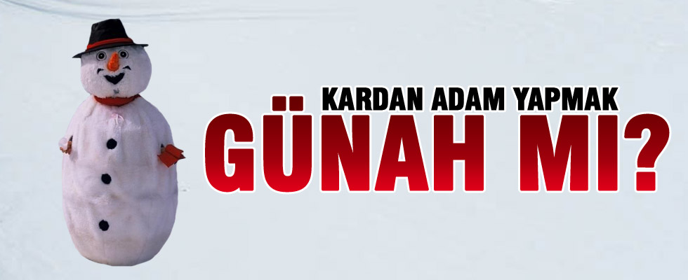 Kardan adam yapmak yasak