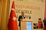 UYUŞTURUCU BAĞIMLISI - Uyuşturucuyla Mücadele Çalıştayı Ankara’da Başladı