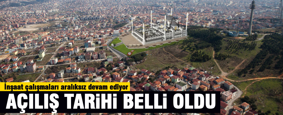 Çamlıca Camisi Kadir Gecesi açılacak