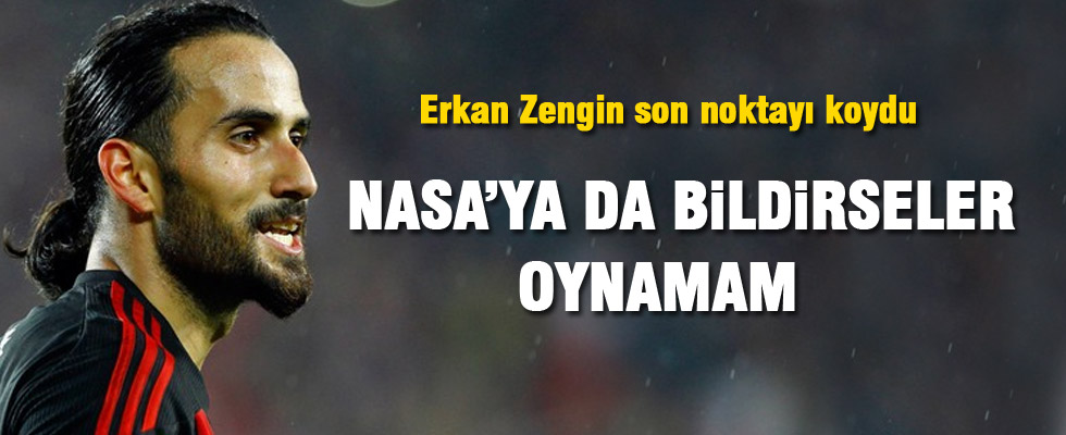 Erkan Zengin son noktayı koydu