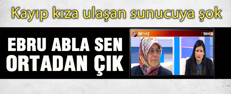 Kayıp kızdan Ebru Gediz'e tepki