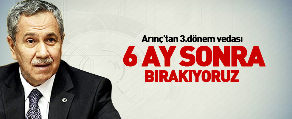 Arınç'tan 3 dönem vedası