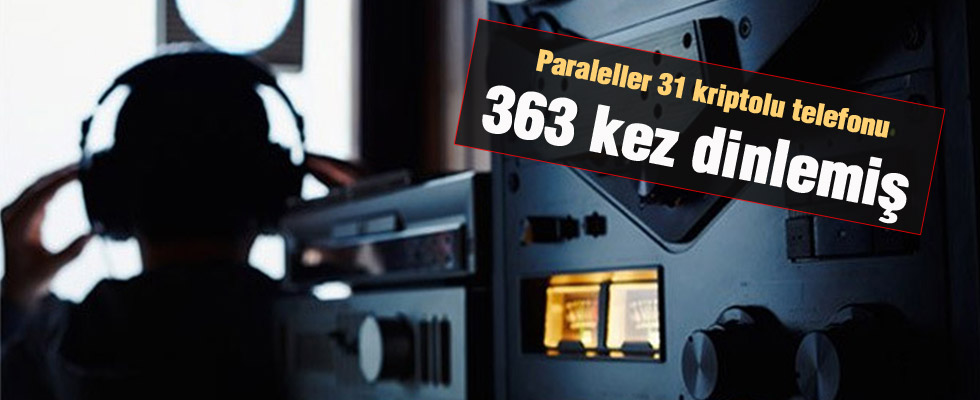 31 ayrı kriptolu telefonu dinlemişler